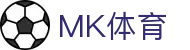 MK体育官方入口 - 全程高能赛事直击